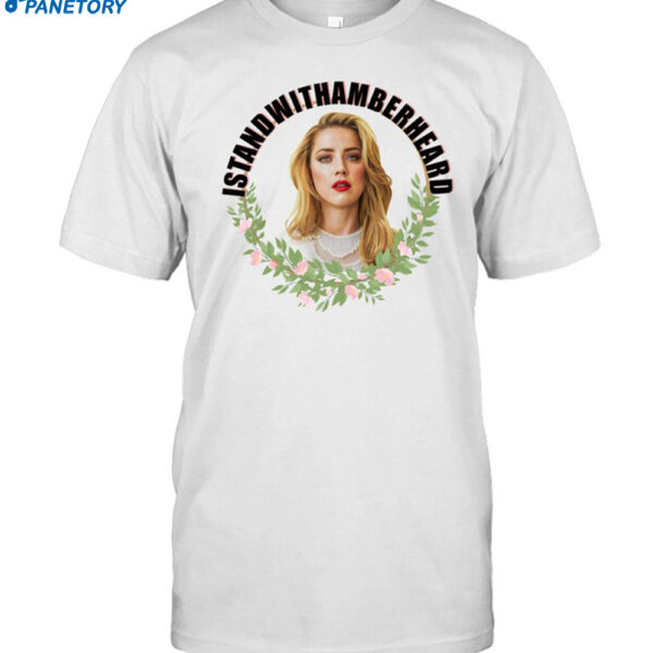 I Stand With Amber Heard Shirt
