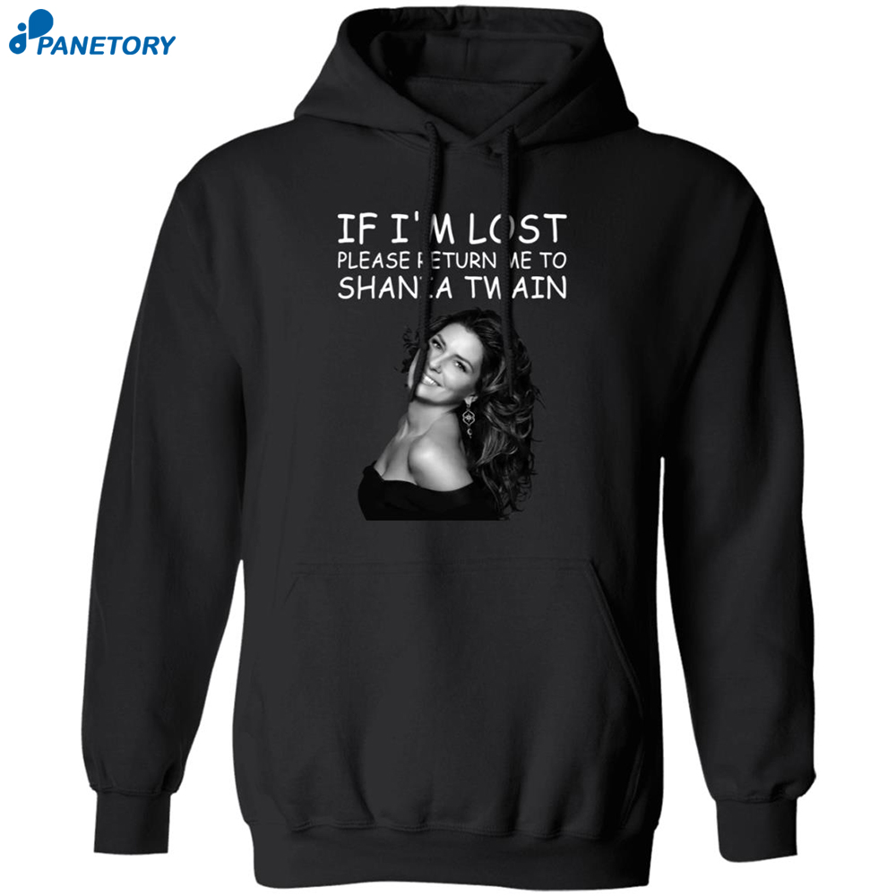 If I’m Lost Please Return Me To Shania Twain Shirt 1