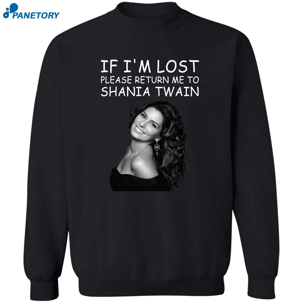 If I’m Lost Please Return Me To Shania Twain Shirt 2