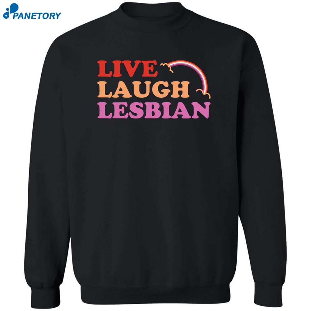 Live Laugh Lesbian Shirt 1