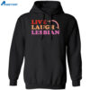 Live Laugh Lesbian Shirt 2