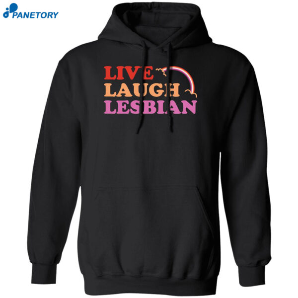 Live Laugh Lesbian Shirt