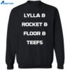 Lylla And Rocket And Floor And Teefs Shirt 2