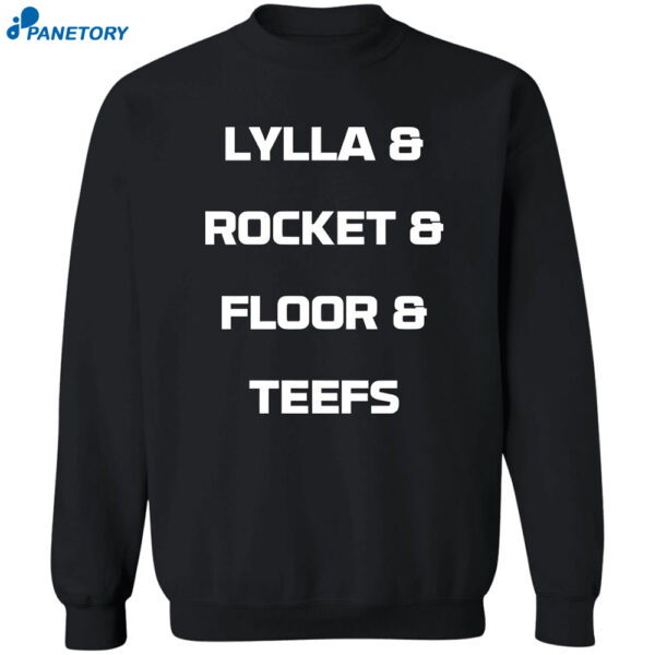 Lylla And Rocket And Floor And Teefs Shirt