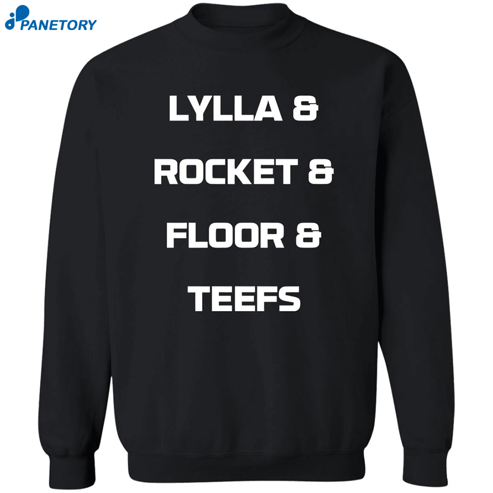 Lylla And Rocket And Floor And Teefs Shirt 2