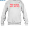 Mommy Milkers Shirt 1