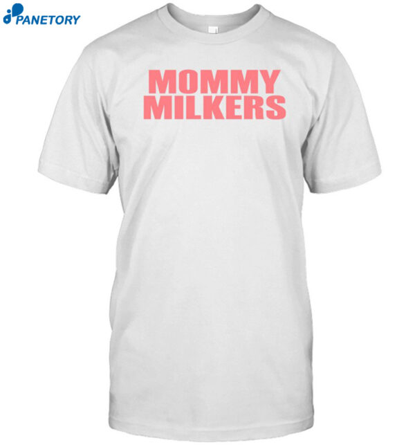 Mommy Milkers Shirt
