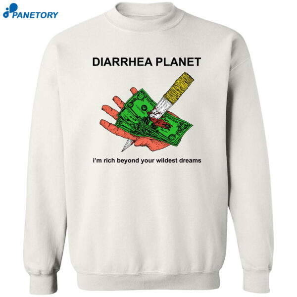 Money Diarrhea Planet I'M Rich Beyond Your Wildest Dreams Shirt