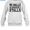 No Balls In Women'S Stalls Shirt 1