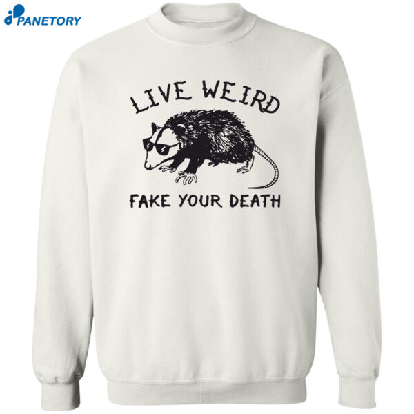 Opossum Live Weird Fake Your Death Shirt