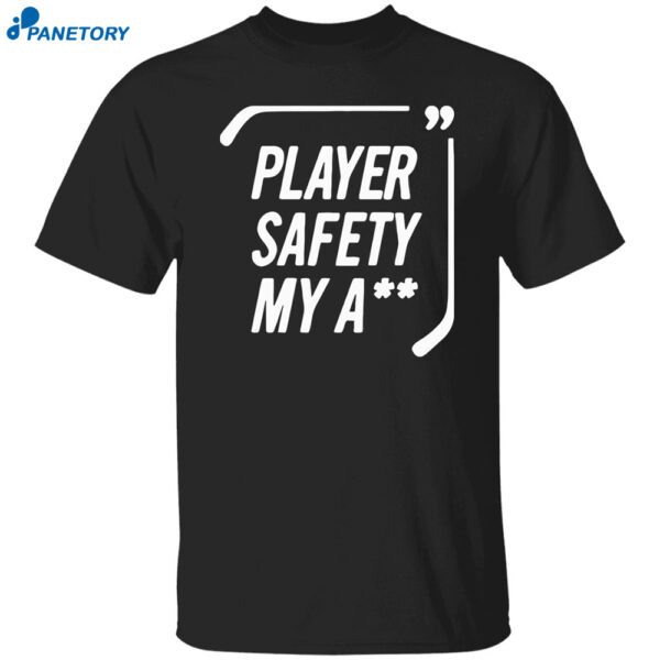 Player Safety My Ass Shirt