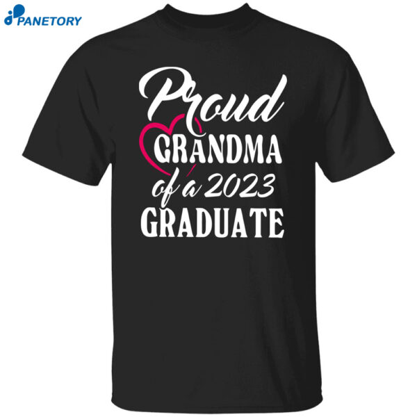 Proud Grandma Of A 2023 Graduate Shirt