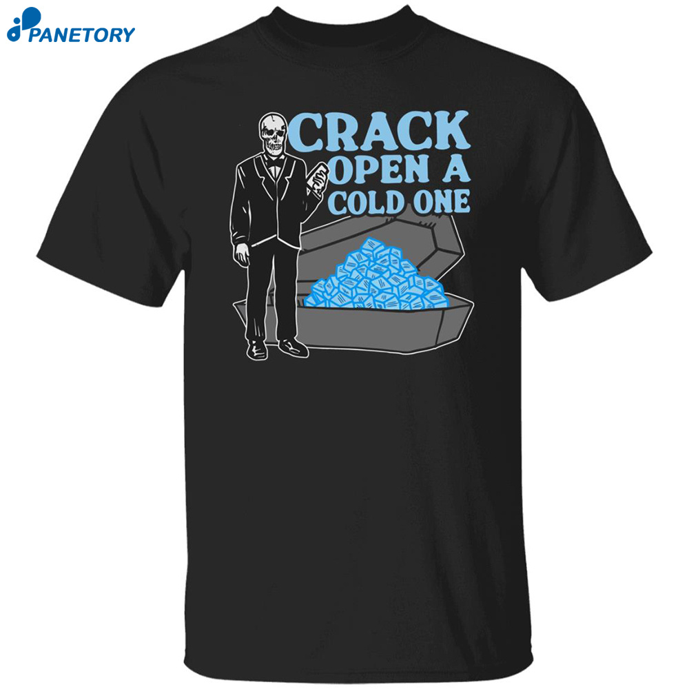 Skeleton Crack Open A Cold One Shirt 8 Skeleton Crack Open A Cold One Shirt