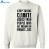 Stop Taking Climate Advice From People Who Fly Around In Private Jets Shirt 2