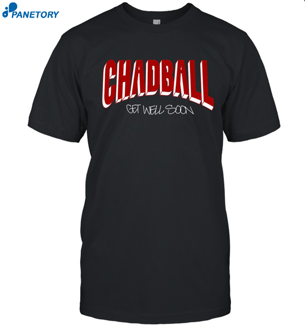 Triplebrecords Chadball Get Well Soon Shirt