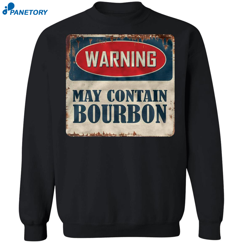Warning May Contain Bourbon Shirt 1