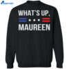 What’s Up Maureen Shirt 2
