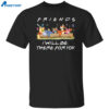 Winnie The Pooh Friends I Will Be There For You Shirt