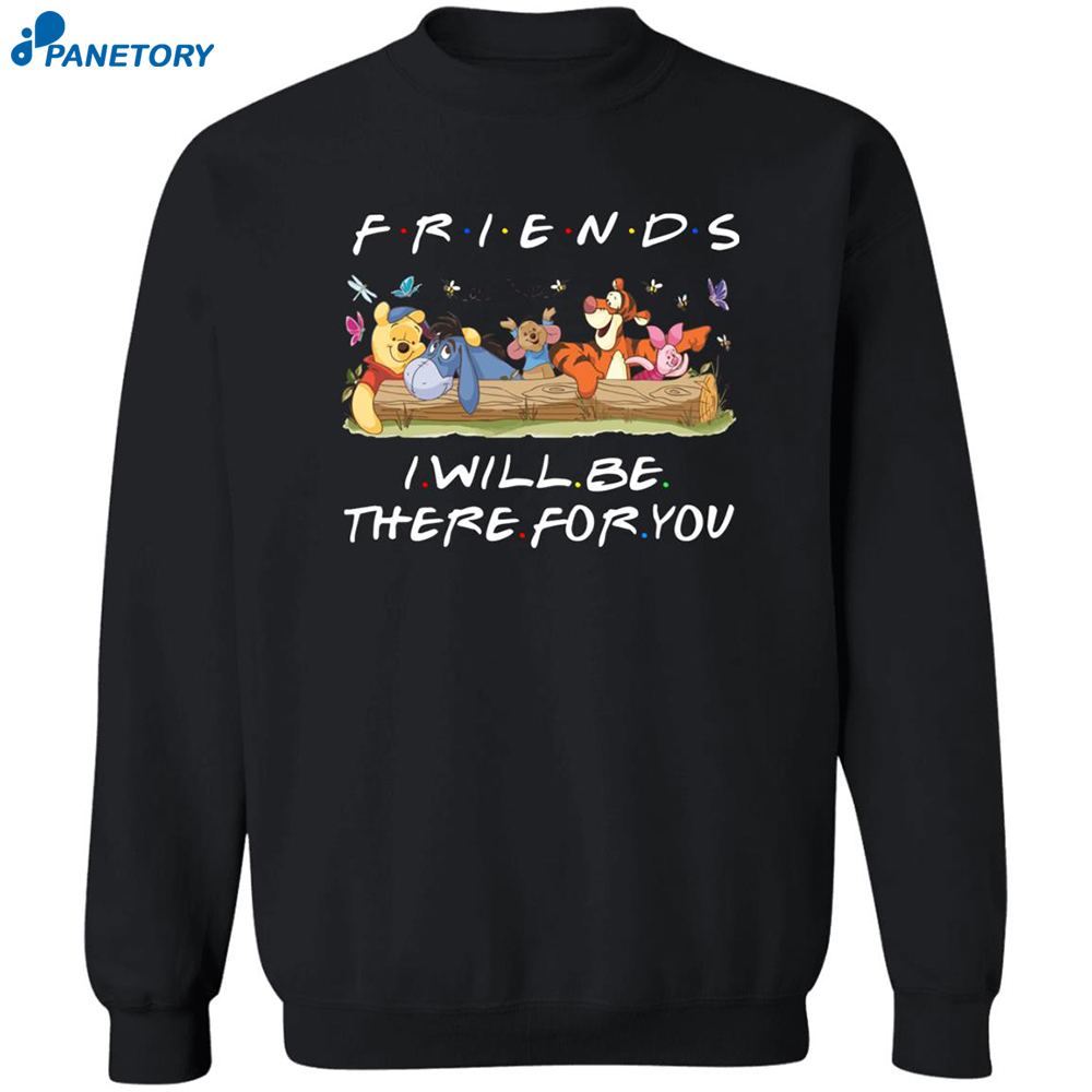 Winnie The Pooh Friends I Will Be There For You Shirt 2