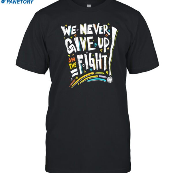 Pride We Never Give Up On The Fight Shirt