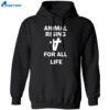 Animal Rising For All Life Shirt 1