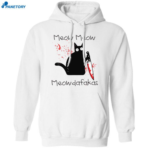 Black Cat Meow Meow Meowdafakas Shirt