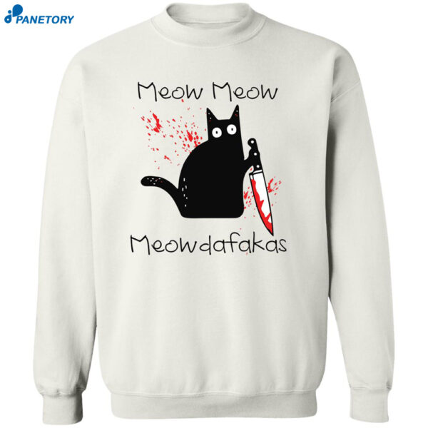 Black Cat Meow Meow Meowdafakas Shirt