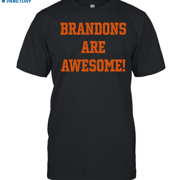 Brandons Are Awesome Shirt