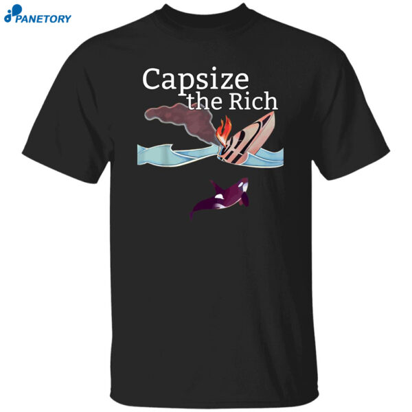 Capsize The Rich Shirt