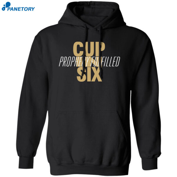 Cup In Six Prophecy Fulfilled Shirt