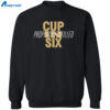 Cup In Six Prophecy Fulfilled Shirt 2