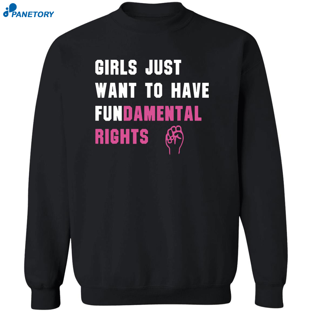 Girls Just Want To Have Fundamental Rights Shirt 6 Girls Just Want To Have Fundamental Rights Shirt 2