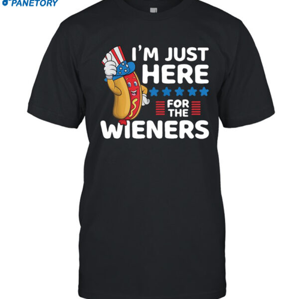 Hot Dog I'm Just Here For The Wieners Shirt