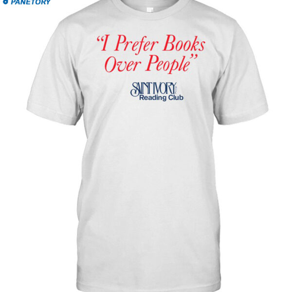I Prefer Books Over People Reading Club Shirt