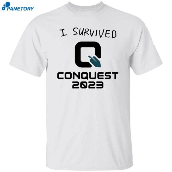 I Survived Conquest 2023 Shirt