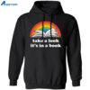 Lgbt Pride Take A Look It’s In A Book Shirt 1