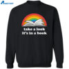 Lgbt Pride Take A Look It’s In A Book Shirt 2