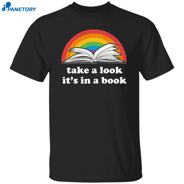 Lgbt Pride Take A Look It'S In A Book Shirt