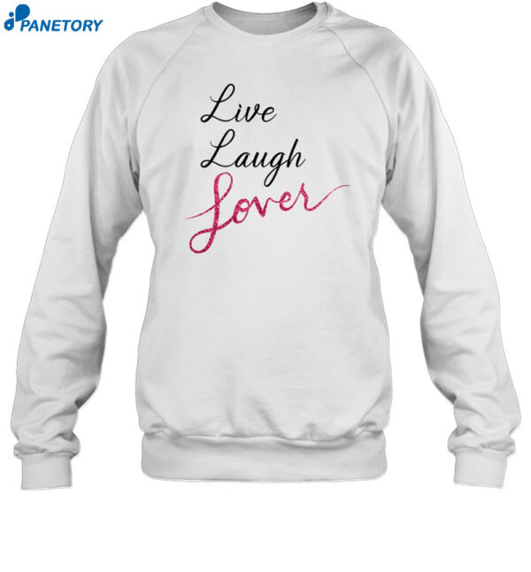 Live Laugh Lover Shirt