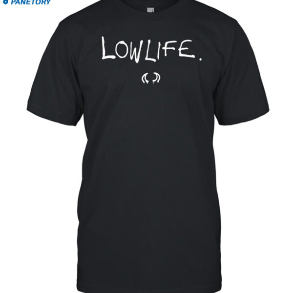 Lowlife Shirt