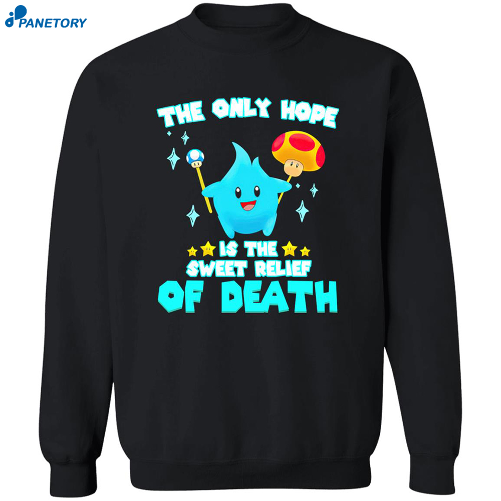 Lumalee Blue The Only Hope Is The Sweet Relief Of Death Shirt 6 Lumalee Blue The Only Hope Is The Sweet Relief Of Death Shirt 2