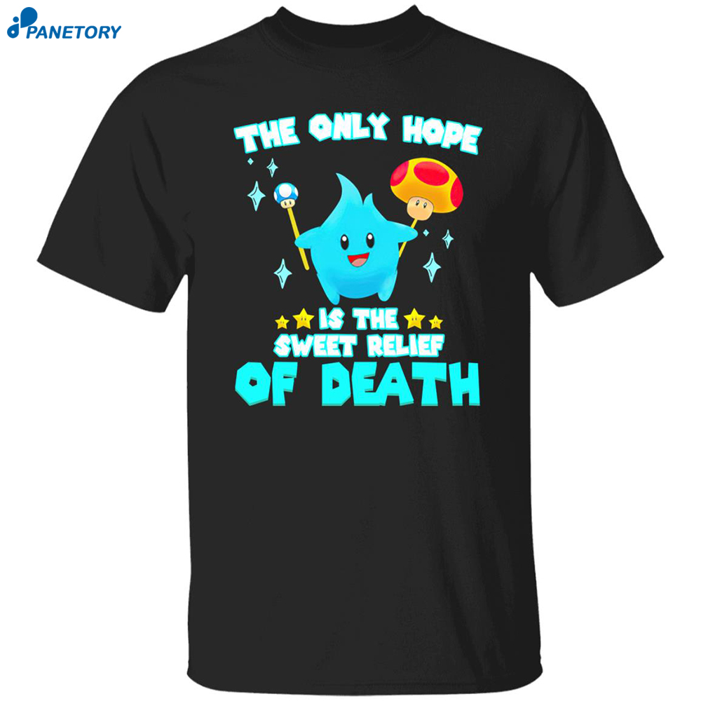 Lumalee Blue The Only Hope Is The Sweet Relief Of Death Shirt 8 Lumalee Blue The Only Hope Is The Sweet Relief Of Death Shirt