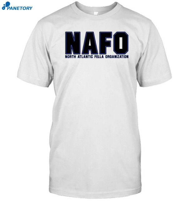 Nafo North Atlantic Fella Organization Shirt