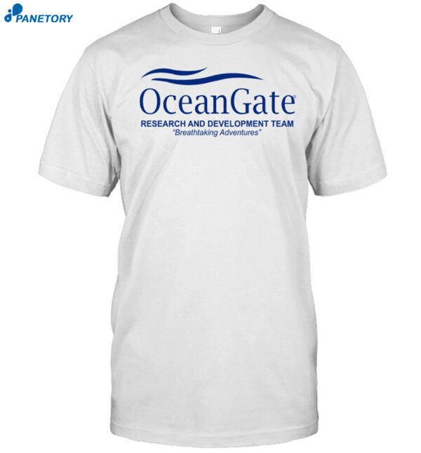 Oceangate Research And Development Team Breathtaking Adventures Shirt