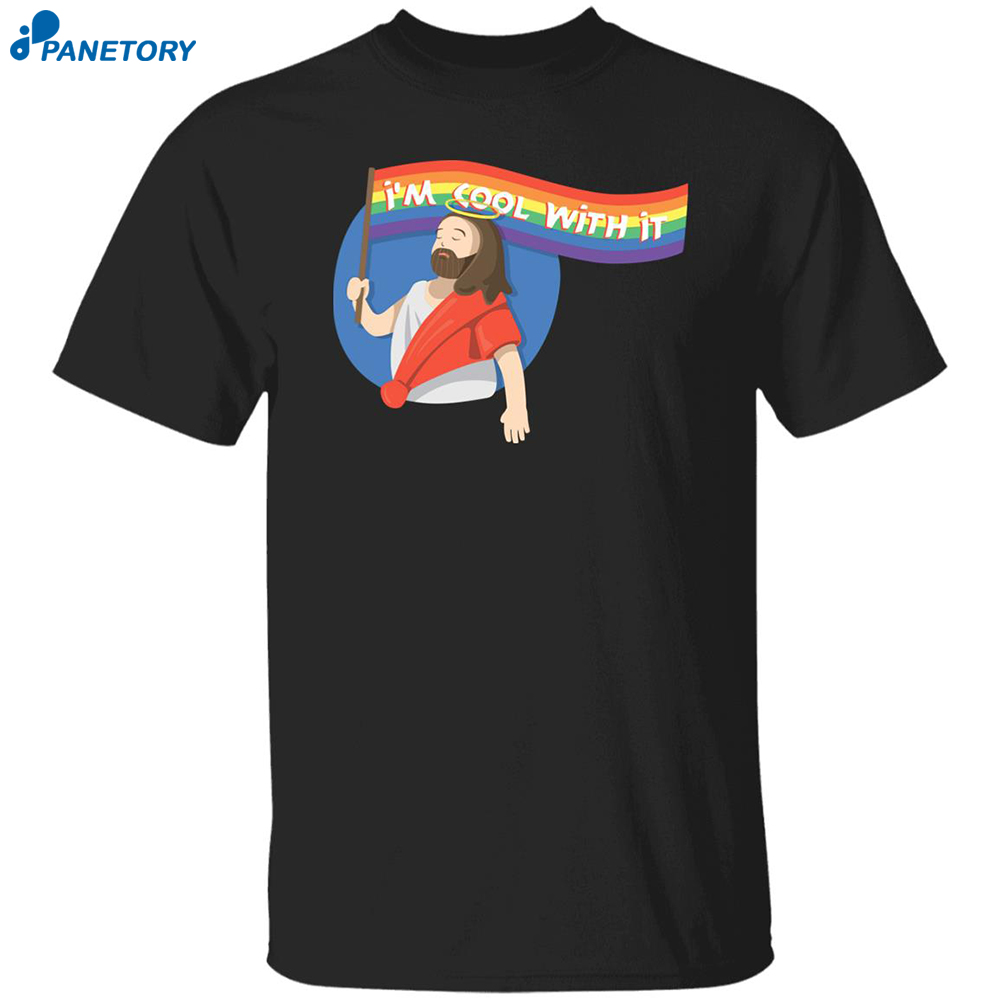 Pride Jesus I'm Cool With It Shirt 8 Pride Jesus I’m Cool With It Shirt