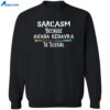 Sarcasm Because Avada Kedavra Is Illegal Shirt 2