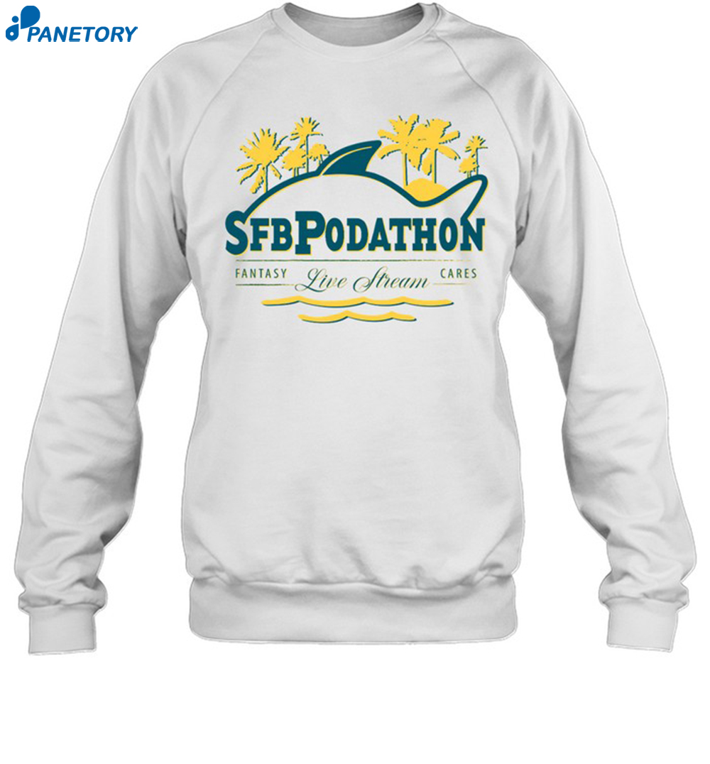 Sfb Podathon Live Stream Fantasy Cares Shirt 6 Sfb Podathon Live Stream Fantasy Cares Shirt 1