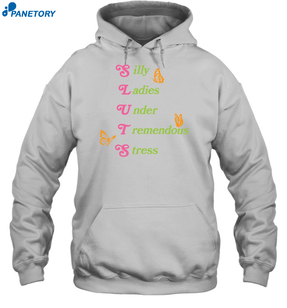 Silly Ladies Under Tremendous Stress Shirt 7 Silly Ladies Under Tremendous Stress Shirt 2