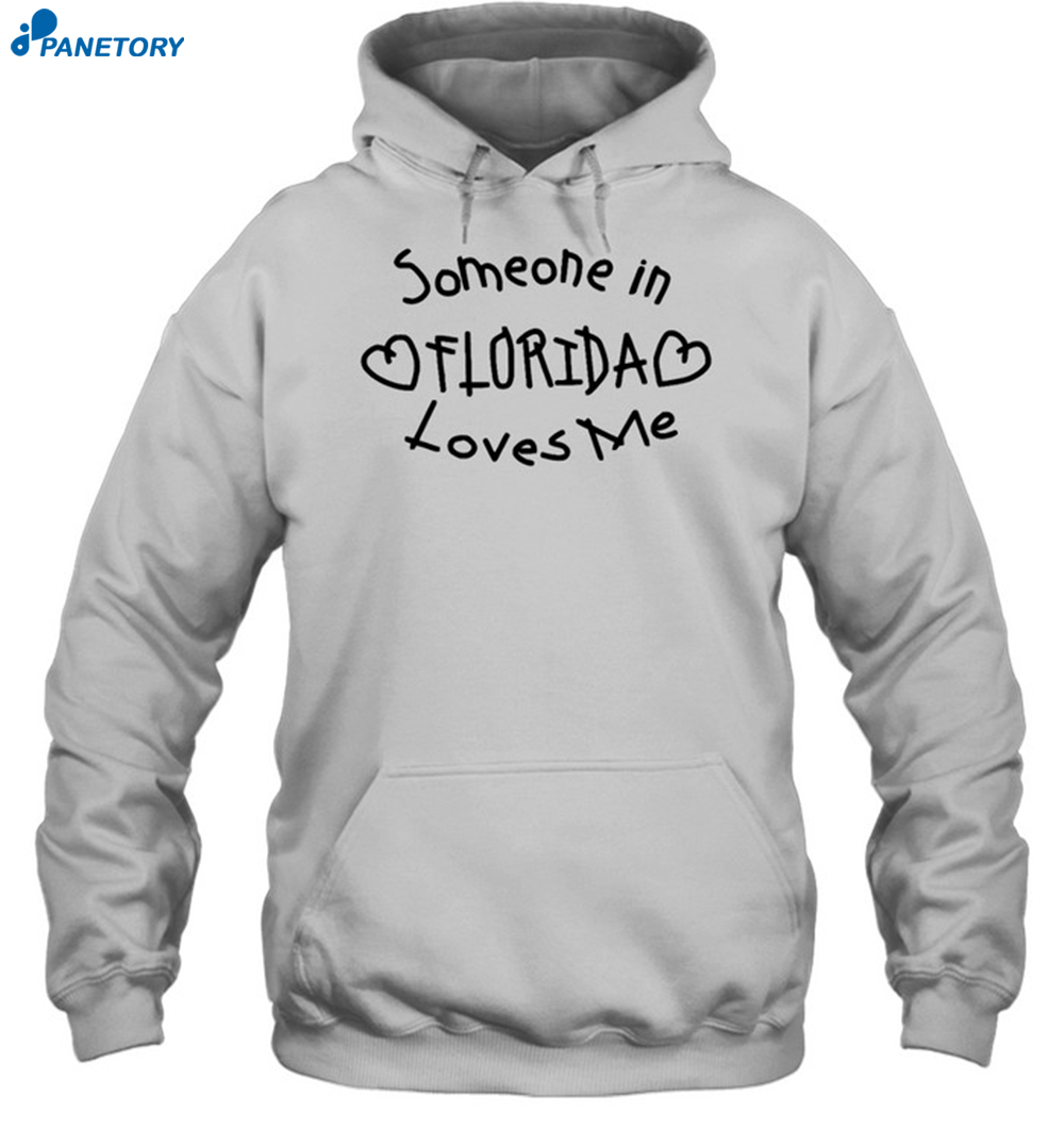 Someone In Florida Loves Me Shirt 7 Someone In Florida Loves Me Shirt 2