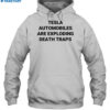 Tesla Automobiles Are Exploding Death Traps Shirt 2